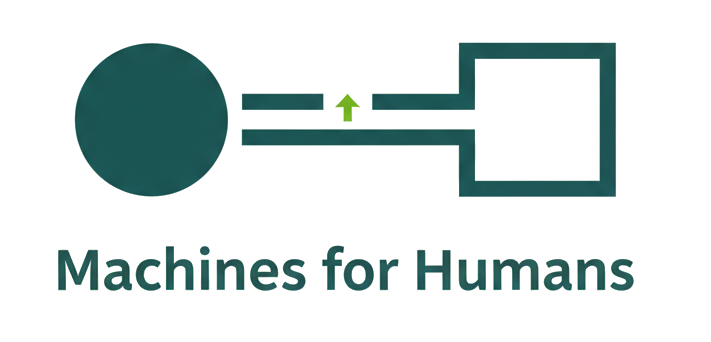 Machines for Humans
